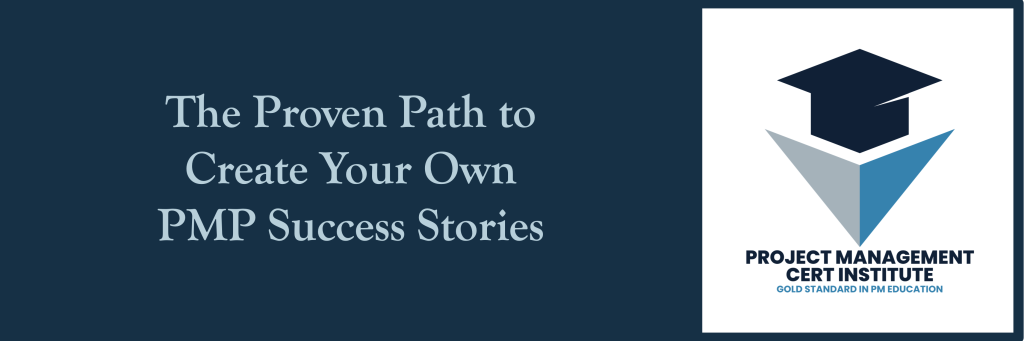 The proven path to create your own PMP success stories.